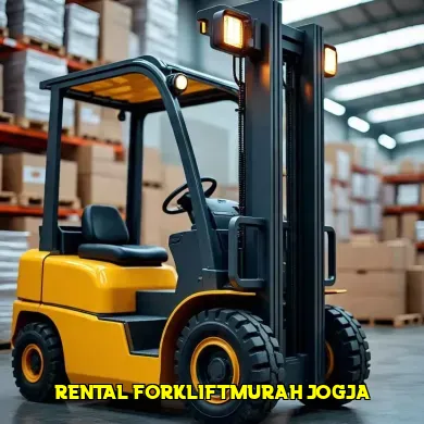 Keunggulan Rental Forklift Murah Jogja untuk Proyek Anda